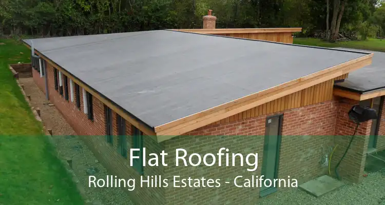 Flat Roofing Rolling Hills Estates - California