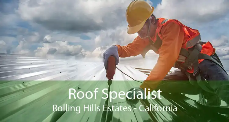 Roof Specialist Rolling Hills Estates - California